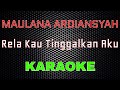 Maulana Ardiansyah - Rela Kau Tinggalkan Aku [Karaoke] | LMusical