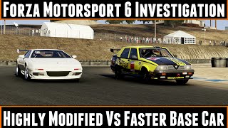 Forza 6 Investigation Highly Modified Vs Faster Base Car