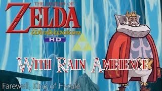 Zelda Wind Waker Farewell King of Hyrule With Rain Ambience