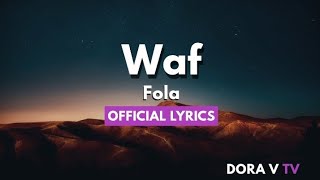 FOLA - Waf | Official Lyrics Video | Dora V TV