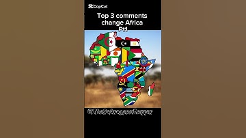 Top 3 comments change Africa.#mapping#shorts #map#africa