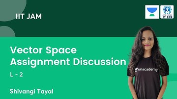 Vector Space Assignment Discussion | L-2 | IIT JAM | Let