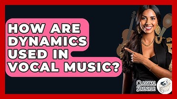 How Are Dynamics Used In Vocal Music? - Classical Serenade