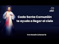 Cada Santa Comunión te ayuda a llegar al cielo