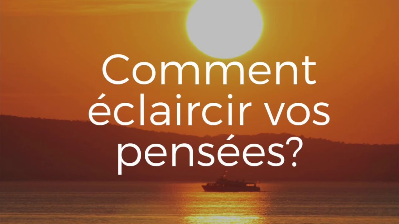 Comment rendre vos idées plus claires ? - YouTube