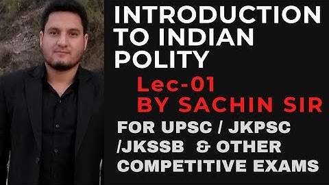 INDIAN POLITY | INTRODUCTION | UPSC | JKPSC | JKSSB | ASSISTANT REGISTRAR COOPERATIVE SOCIETY JKPSC