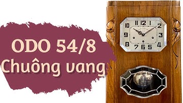 GIAO LƯU MỘT EM ĐỒNG HỒ CỔ ODO 54/8 CHƠI CHUÔNG NGÂN HAY - 0912011947