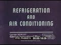 1960s " REFRIGERATION AND AIR CONDITIONING"  EDUCATIONAL FILM  REFRIGERATORS &  COOLING PH99574