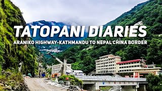 Tatopani, Araniko Highway, Nepal-China Border| Travel Diaries | Episode 05 | Day 2 | Sulav Yatra