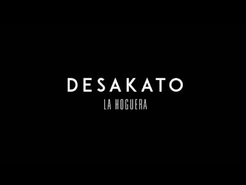 DESAKATO - La Hoguera