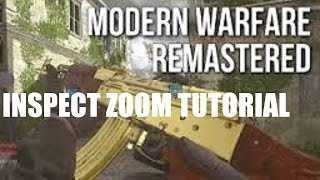 ZOOM INSPECT TUTORIAL MODERN WARFARE REMASTERED