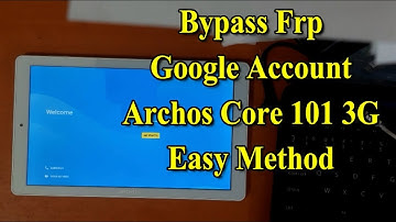 Bypass FRP google account archos core 101 3g remove frp