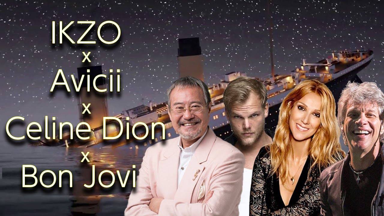 Ikzo X Avicii X Celine Dion X Bon Jovi Youtube