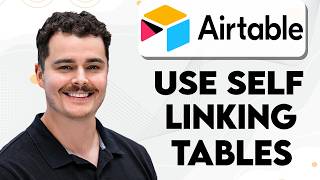 How To Use Self Linking Tables In Airtable [2026 Guide]