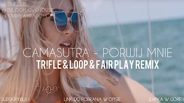 CAMASUTRA - PORWIJ MNIE (Tr!Fle & LOOP & Fair Play Remix) NOWOŚĆ DISCO POLO 2017