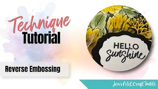 Hello Sunshine Card Tutorial |Reverse Embossing Technique