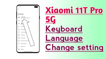 Xiaomi 11T Pro 5G Keyboard Language Change setting