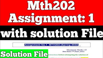 Mth202 Assignment 1 Solution 2022 | Mth202 Assignment Solution 2022 | Let