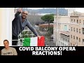 Reaction to - COVID LOCKDOWN BALCONY OPERA SINGERS!