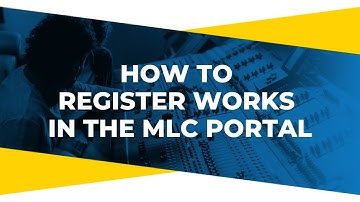 How to Register Works in The MLC Portal