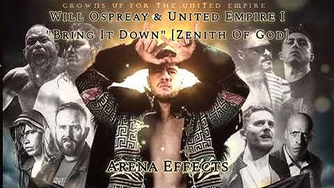 [NJPW] Will Ospreay & United Empire Theme Arena Effects | "Bring It Down" [Zenith Of God]