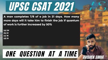 A man completes 7/8 of a job in 21 days. How | UPSC CSAT 2021 | AVISHEK SINHA |