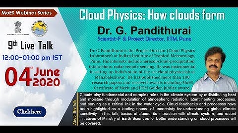 MoES Webinar Series Dr. G. Pandithurai, Scientist-F and Project Director, IITM Pune: 04-June-2020