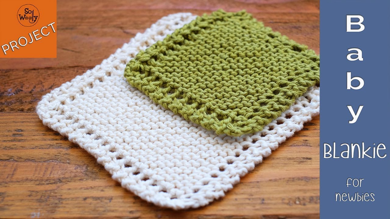 How To Knit A Baby Blanket For Beginners Step By Step So Woolly