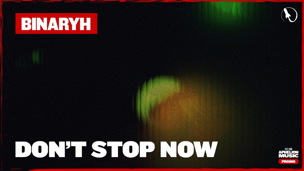 Binaryh - Don't Stop Now (Extended Mix)