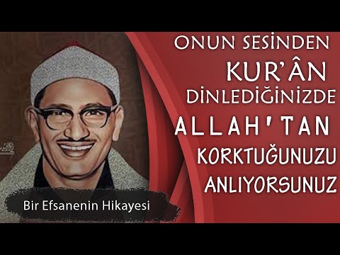 Ondan Kur'ân Dinlediğinizde Allah'tan Korktuğunuzu Anlarsınız | Muhammed Sıddık Minşavi Belgeseli