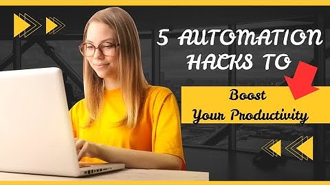 "5 Simple Automation Hacks to Boost Productivity"