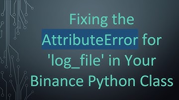 Fixing the AttributeError for 