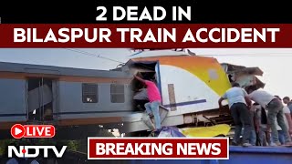 Bilaspur Train Accident At Least 2 Dead After Penger Train Collides With Goods Train