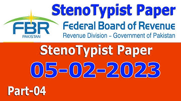 Stenotypist FBR held on 05-02-2023 : Stenotypist FBR held on 05-02-2023 : Part - 04
