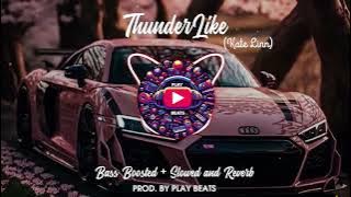 Thunderlike-Kate Linn || Bass Boosted   Slowed and Reverb