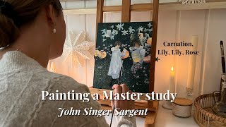 Painting a Master Study from John Singer Sargent 🌹Carnation, Lily, Lily, Rose