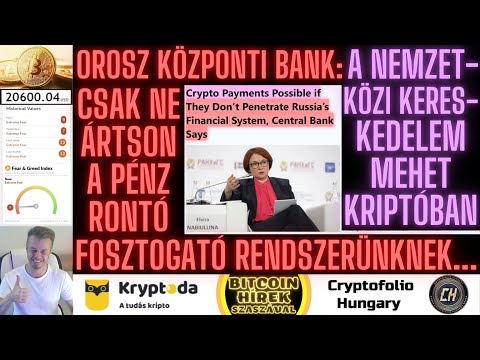 Bitcoin Hírek (751) - Orosz Központi Bank: A Nemzetközi Kereskedelem mehet Kriptóban 
