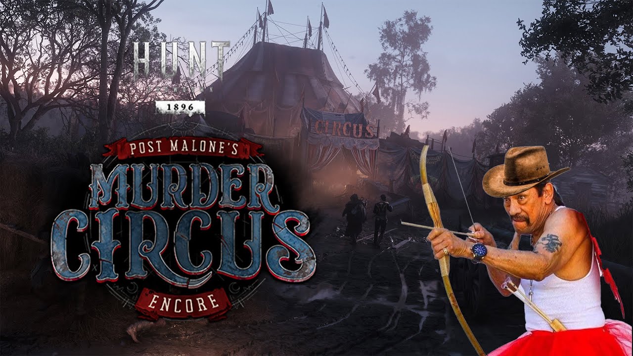 Hunt: Showdown 1896 Post Malone’s Murder Circus Encore Highlight Vol.23 ...