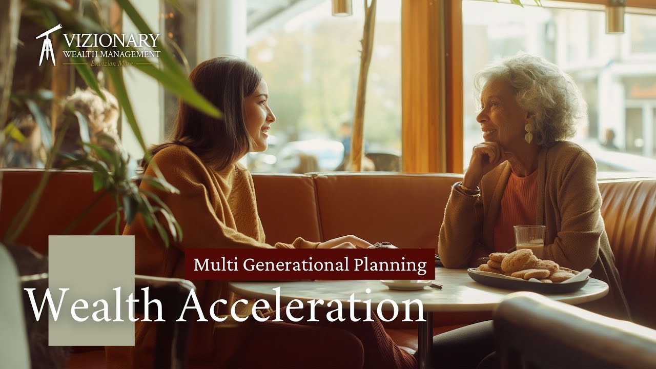 What is Wealth Acceleration? Multi-Generational Planning