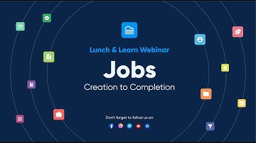 Lunch & Learn Webinar - Jobs Process: Creation to Completion
