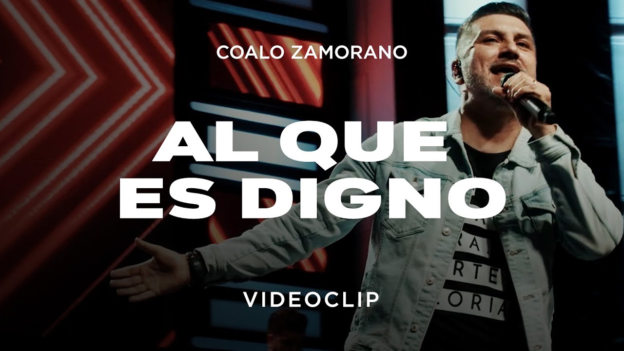 Coalo Zamorano - Al Que Es Digno (Vídeo Oficial)