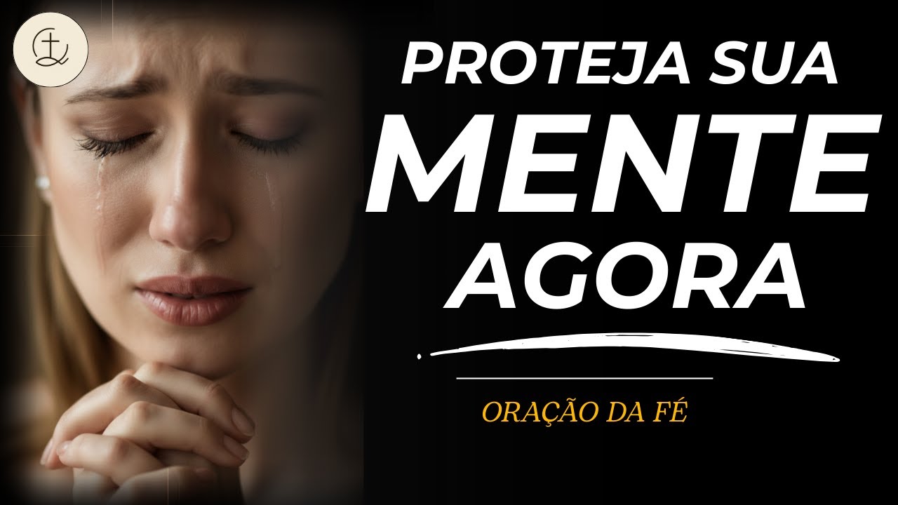 Oração para VENCER com uma MENTE FORTE:Corte o Que Te Esfria e Recomece com Deus Hoje | Oração da Fé