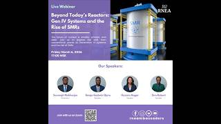 Webinar: Beyond Today’s Reactors: Gen IV Systems and the Rise of SMRs