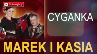 Marek i Kasia - Cyganka (Cygańska biesiada)