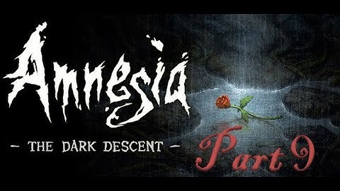 Amnesia The Dark Descent, Part 9: What Do I Do? KABOOM!!!