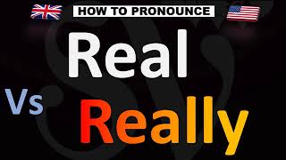 How to Pronounce Real Vs. Really