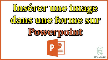 Comment insérer une image dans une forme sur powerpoint