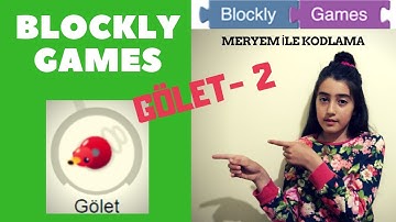 EBA KODLAMA - GOOGLE BLOCKLY GAMES GÖLET - SALDIRAN ÖRDEK