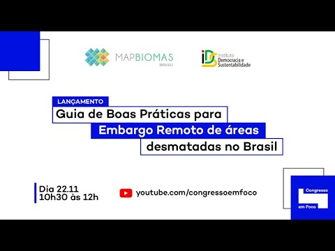 Lançamento: Guia de Boas Práticas para implementação do Embargo Remoto de áreas desmatadas no Brasil