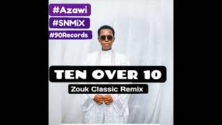 Azawi - Ten Over 10 (Instrumental) (Zouk Remix) (SNMiX) BPM 90